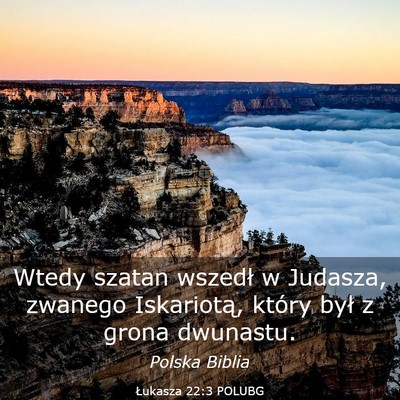 Picture 03 - Łukasza 22:3 POLUBG - Wtedy szatan wszedł w Judasza, zwanego - Bible Verse Picture