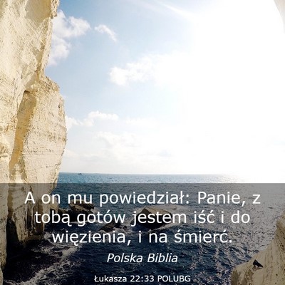 Picture 03 - Łukasza 22:33 POLUBG - A on mu powiedział: Panie, z tobą gotów jestem - Bible Verse Picture