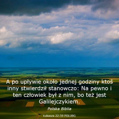 Picture 03 - Łukasza 22:59 POLUBG - A po upływie około jednej godziny ktoś inny - Bible Verse Picture