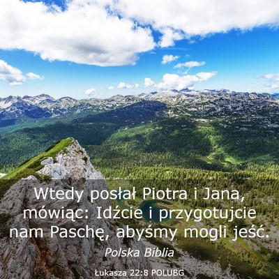 Picture 03 - Łukasza 22:8 POLUBG - Wtedy posłał Piotra i Jana, mówiąc: Idźcie i - Bible Verse Picture