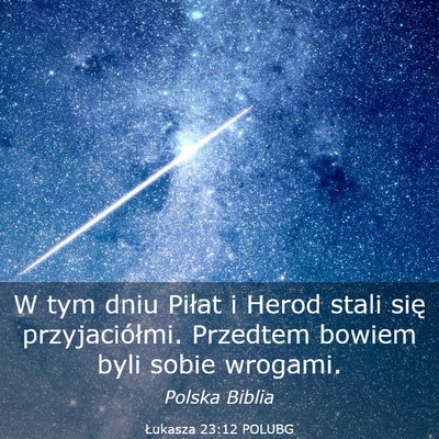 Picture 03 - Łukasza 23:12 POLUBG - W tym dniu Piłat i Herod stali się - Bible Verse Picture