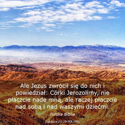Picture 03 - Łukasza 23:28 POLUBG - Ale Jezus zwrócił się do nich i powiedział: - Bible Verse Picture