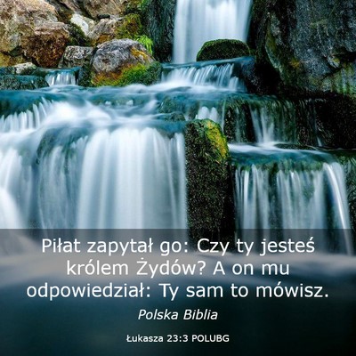 Picture 03 - Łukasza 23:3 POLUBG - Piłat zapytał go: Czy ty jesteś królem - Bible Verse Picture
