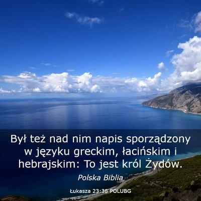 Picture 03 - Łukasza 23:38 POLUBG - Był też nad nim napis sporządzony w języku - Bible Verse Picture