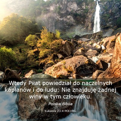 Picture 03 - Łukasza 23:4 POLUBG - Wtedy Piłat powiedział do naczelnych kapłanów - Bible Verse Picture