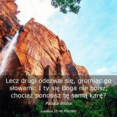 Picture 03 - Łukasza 23:40 POLUBG - Lecz drugi odezwał się, gromiąc go słowami: I - Bible Verse Picture