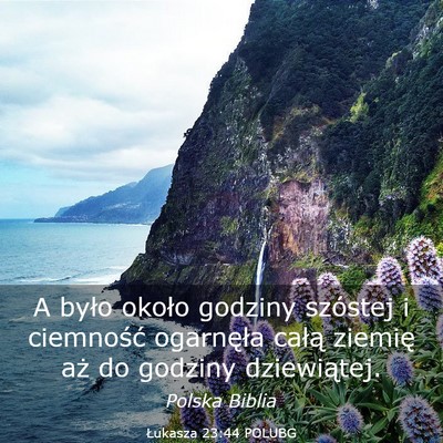 Picture 03 - Łukasza 23:44 POLUBG - A było około godziny szóstej i ciemność - Bible Verse Picture