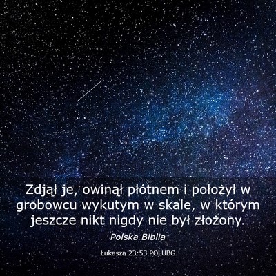 Picture 03 - Łukasza 23:53 POLUBG - Zdjął je, owinął płótnem i położył w - Bible Verse Picture
