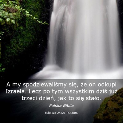Picture 03 - Łukasza 24:21 POLUBG - A my spodziewaliśmy się, że on odkupi Izraela. - Bible Verse Picture