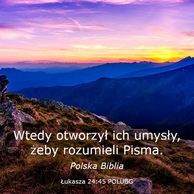 Picture 03 - Łukasza 24:45 POLUBG - Wtedy otworzył ich umysły, żeby rozumieli - Bible Verse Picture