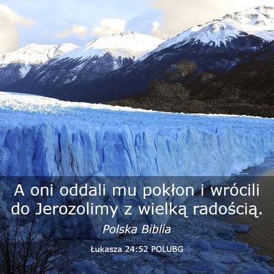 Picture 03 - Łukasza 24:52 POLUBG - A oni oddali mu pokłon i wrócili do Jerozolimy - Bible Verse Picture