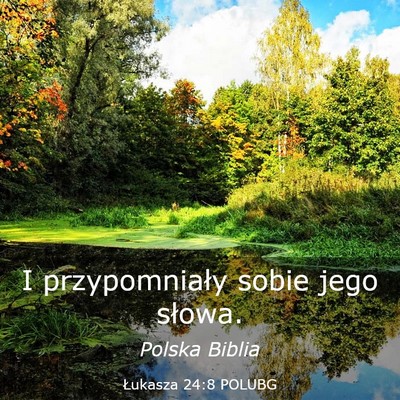 Picture 03 - Łukasza 24:8 POLUBG - I przypomniały sobie jego - Bible Verse Picture