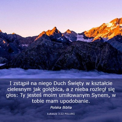 Picture 03 - Łukasza 3:22 POLUBG - I zstąpił na niego Duch Święty w kształcie - Bible Verse Picture