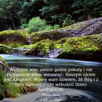 Picture 03 - Łukasza 3:8 POLUBG - Wydajcie więc owoce godne pokuty i nie - Bible Verse Picture