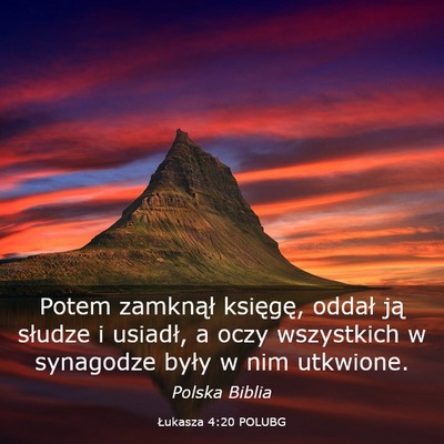 Picture 03 - Łukasza 4:20 POLUBG - Potem zamknął księgę, oddał ją słudze i - Bible Verse Picture