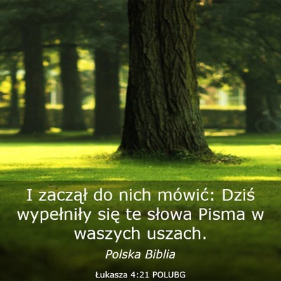 Picture 03 - Łukasza 4:21 POLUBG - I zaczął do nich mówić: Dziś wypełniły - Bible Verse Picture