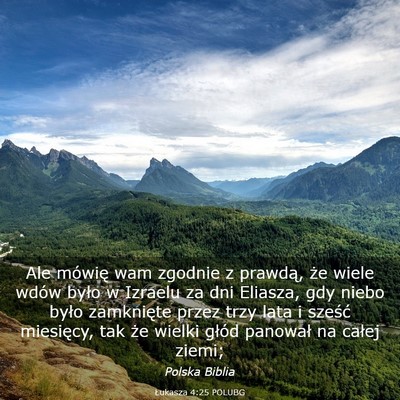 Picture 03 - Łukasza 4:25 POLUBG - Ale mówię wam zgodnie z prawdą, że wiele - Bible Verse Picture