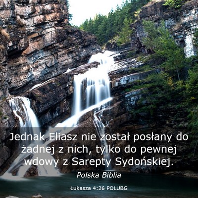 Picture 03 - Łukasza 4:26 POLUBG - Jednak Eliasz nie został posłany do żadnej z - Bible Verse Picture