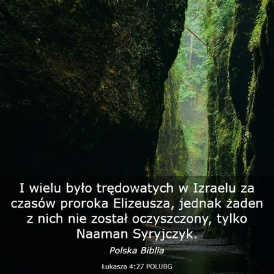 Picture 03 - Łukasza 4:27 POLUBG - I wielu było trędowatych w Izraelu za czasów - Bible Verse Picture