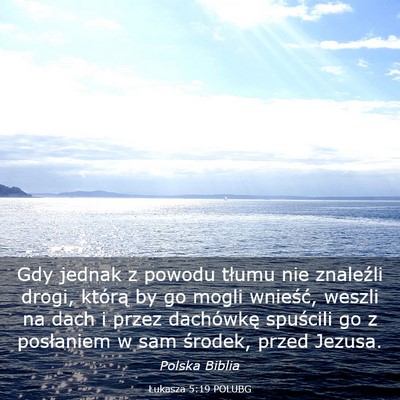 Picture 03 - Łukasza 5:19 POLUBG - Gdy jednak z powodu tłumu nie znaleźli drogi, - Bible Verse Picture