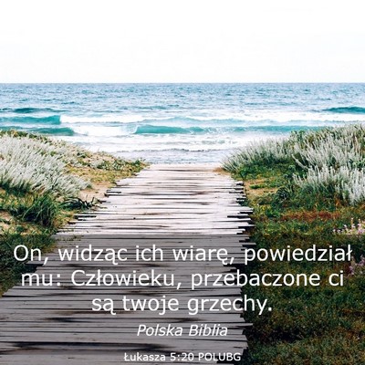Picture 03 - Łukasza 5:20 POLUBG - On, widząc ich wiarę, powiedział mu: - Bible Verse Picture