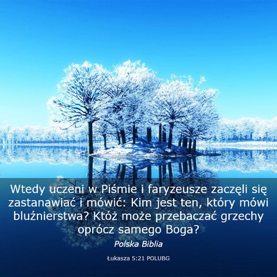 Picture 03 - Łukasza 5:21 POLUBG - Wtedy uczeni w Piśmie i faryzeusze zaczęli się - Bible Verse Picture