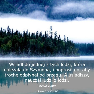 Picture 03 - Łukasza 5:3 POLUBG - Wsiadł do jednej z tych łodzi, która - Bible Verse Picture
