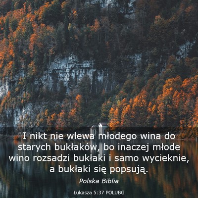 Picture 03 - Łukasza 5:37 POLUBG - I nikt nie wlewa młodego wina do starych - Bible Verse Picture