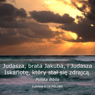 Picture 03 - Łukasza 6:16 POLUBG - Judasza, brata Jakuba, i Judasza Iskariotę, - Bible Verse Picture