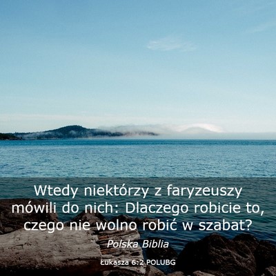 Picture 03 - Łukasza 6:2 POLUBG - Wtedy niektórzy z faryzeuszy mówili do nich: - Bible Verse Picture