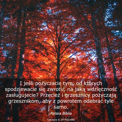 Picture 03 - Łukasza 6:34 POLUBG - I jeśli pożyczacie tym, od których - Bible Verse Picture