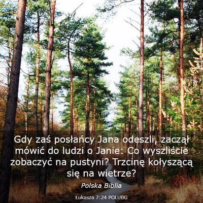 Picture 03 - Łukasza 7:24 POLUBG - Gdy zaś posłańcy Jana odeszli, zaczął - Bible Verse Picture