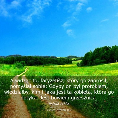 Picture 03 - Łukasza 7:39 POLUBG - A widząc to, faryzeusz, który go zaprosił, - Bible Verse Picture