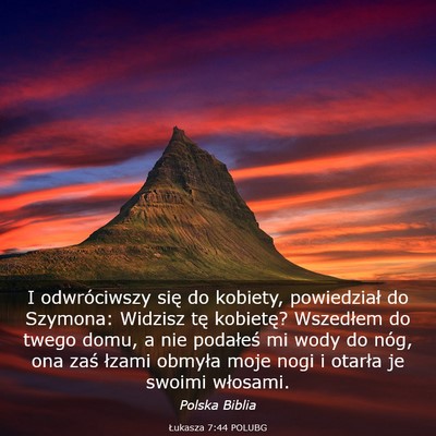 Picture 03 - Łukasza 7:44 POLUBG - I odwróciwszy się do kobiety, powiedział do - Bible Verse Picture