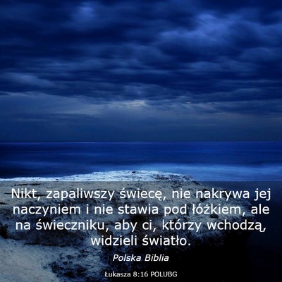 Picture 03 - Łukasza 8:16 POLUBG - Nikt, zapaliwszy świecę, nie nakrywa jej - Bible Verse Picture