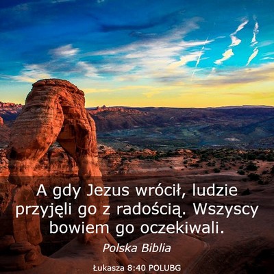 Picture 03 - Łukasza 8:40 POLUBG - A gdy Jezus wrócił, ludzie przyjęli go z - Bible Verse Picture