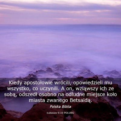 Picture 03 - Łukasza 9:10 POLUBG - Kiedy apostołowie wrócili, opowiedzieli mu - Bible Verse Picture