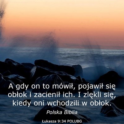 Picture 03 - Łukasza 9:34 POLUBG - A gdy on to mówił, pojawił się obłok i - Bible Verse Picture