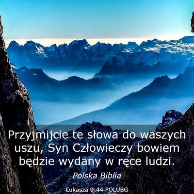 Picture 03 - Łukasza 9:44 POLUBG - Przyjmijcie te słowa do waszych uszu, Syn - Bible Verse Picture