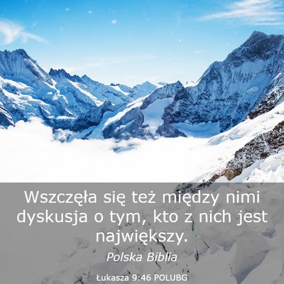 Picture 03 - Łukasza 9:46 POLUBG - Wszczęła się też między nimi dyskusja o tym, - Bible Verse Picture