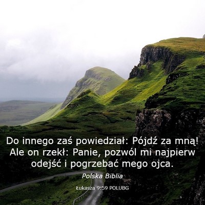 Picture 03 - Łukasza 9:59 POLUBG - Do innego zaś powiedział: Pójdź za mną! Ale - Bible Verse Picture