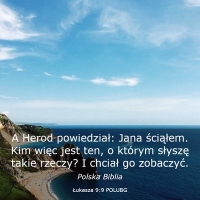Picture 03 - Łukasza 9:9 POLUBG - A Herod powiedział: Jana ściąłem. Kim więc - Bible Verse Picture