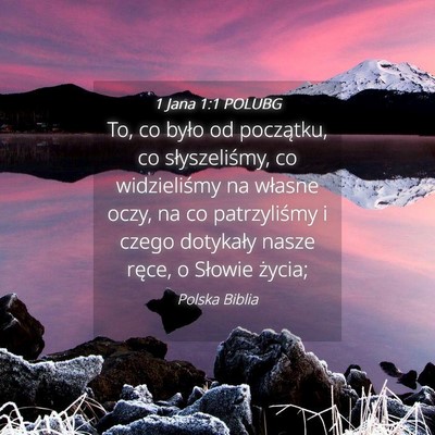 Picture 04 - 1 Jana 1:1 POLUBG - To, co było od początku, co słyszeliśmy, co - Bible Verse Picture