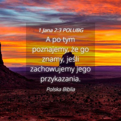 Picture 04 - 1 Jana 2:3 POLUBG - A po tym poznajemy, że go znamy, jeśli - Bible Verse Picture