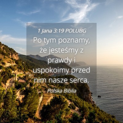 Picture 04 - 1 Jana 3:19 POLUBG - Po tym poznamy, że jesteśmy z prawdy i - Bible Verse Picture