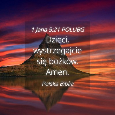 Picture 04 - 1 Jana 5:21 POLUBG - Dzieci, wystrzegajcie się bożków. - Bible Verse Picture