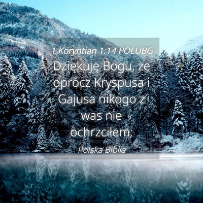 Picture 04 - 1 Koryntian 1:14 POLUBG - Dziękuję Bogu, że oprócz Kryspusa i Gajusa - Bible Verse Picture
