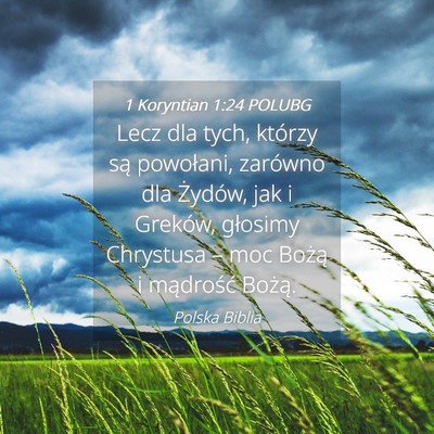 Picture 04 - 1 Koryntian 1:24 POLUBG - Lecz dla tych, którzy są powołani, zarówno - Bible Verse Picture
