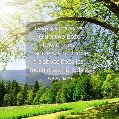 Picture 04 - 1 Koryntian 1:25 POLUBG - Głupstwo Boże bowiem jest mądrzejsze niż - Bible Verse Picture
