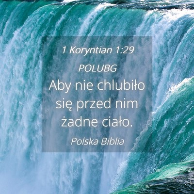 Picture 04 - 1 Koryntian 1:29 POLUBG - Aby nie chlubiło się przed nim żadne - Bible Verse Picture